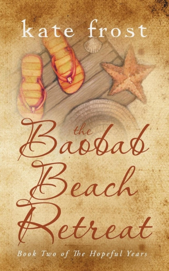 The Baobab Beach Retreat : The Hopeful Years Book 2 : 2 by Kate Frost - Paperback