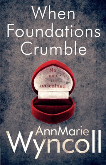 When Foundations Crumble : First book in The Foundations Series : 1 by Annmarie Wyncoll - Paperback