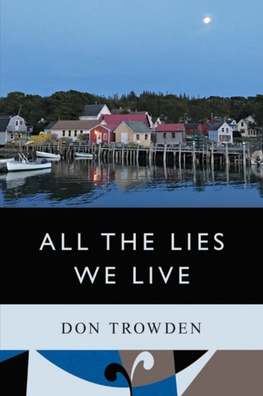 All the Lies We Live by Don Trowden - Paperback