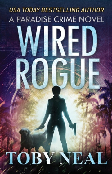 Wired Rogue : 2 by Toby Neal - Paperback