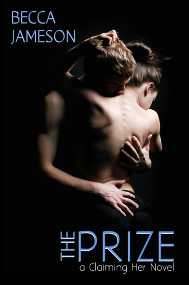 The Prize : Claiming Her, Book 3 : 3 by Becca Jameson - Paperback