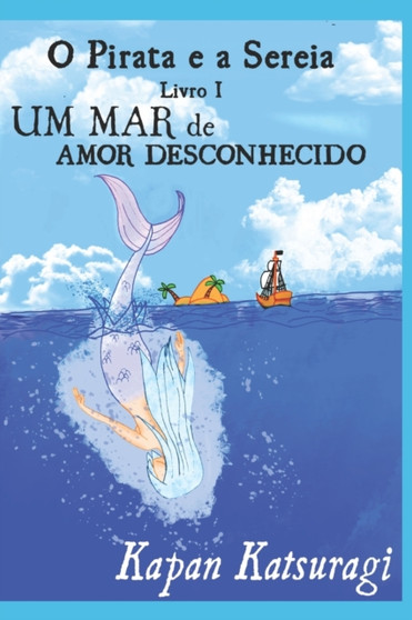 Um Mar de Amor Desconhecido : 1 by Kapan Katsuragi - Paperback
