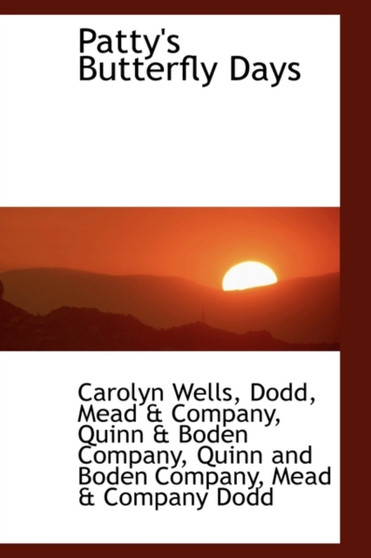 Patty's Butterfly Days by Carolyn Wells - Hardback