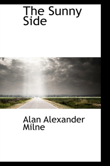 The Sunny Side by Alan Alexander Milne - Paperback