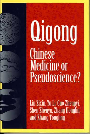 Qigong : Chinese Medicine or Pseudoscinece? by Zixin Lin - Hardback