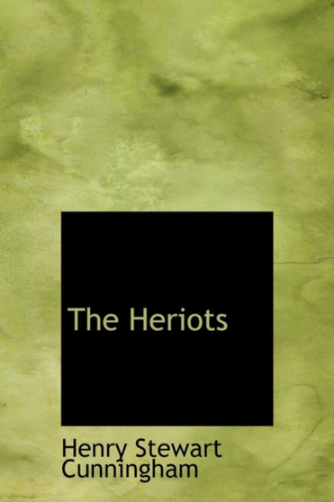 The Heriots by Henry Stewart Sir Cunningham - Hardback