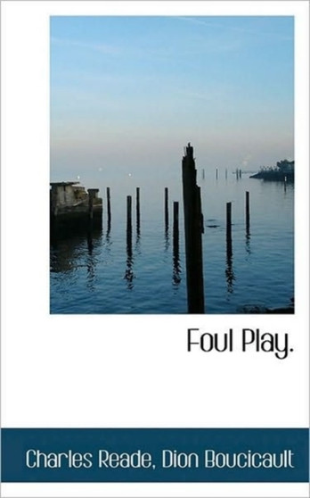 Foul Play. by Charles Reade - Paperback