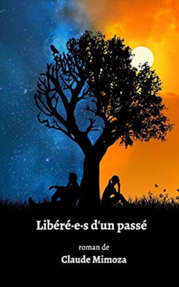 Libere-e-s d'un passe by Claude Mimoza - Paperback
