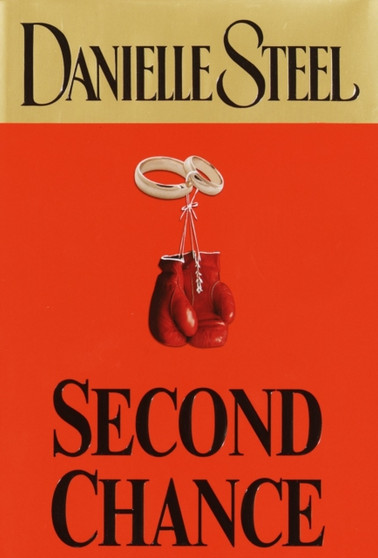 Second Chance : A Novel by Danielle Steel - Hardback
