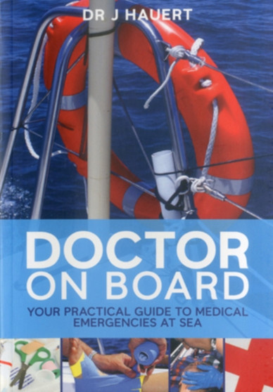 Doctor On Board : A Guide to Dealing with Medical Emergencies by Jurgen Hauert - Paperback