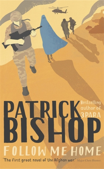 Follow Me Home by Patrick Bishop - Hardback