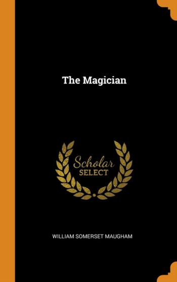 The Magician by Maugham William Somerset Maugham - Hardback