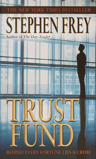 Trust Fund : A Novel by Stephen Frey - Paperback