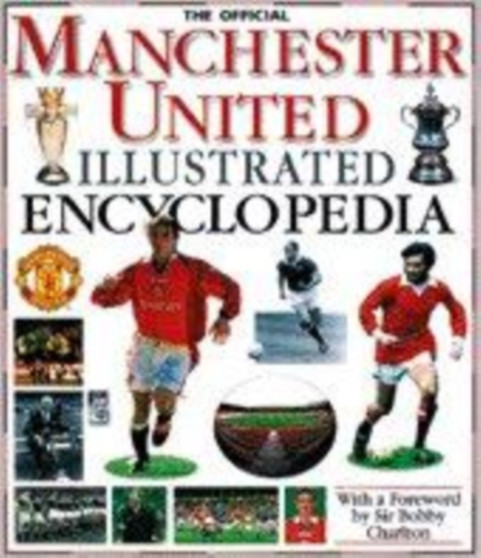 The Official Manchester United Illustrated Encyclopedia by Chez Picthall - Hardback