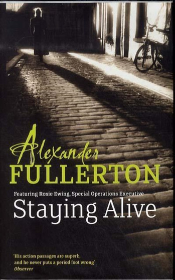 Staying Alive by Alexander Fullerton - Hardback