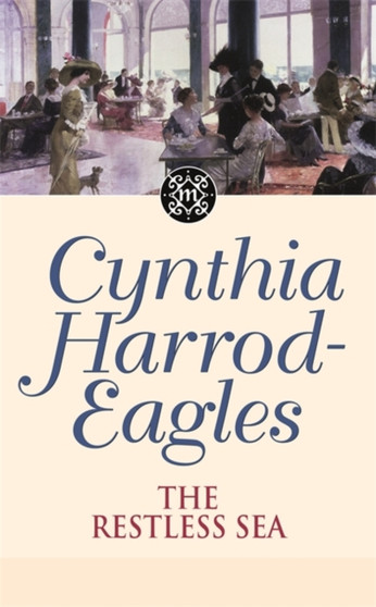The Restless Sea : No. 27 by Cynthia Harrod-Eagles - Hardback