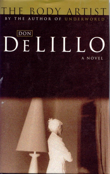 The Body Artist by Don DeLillo - Hardback