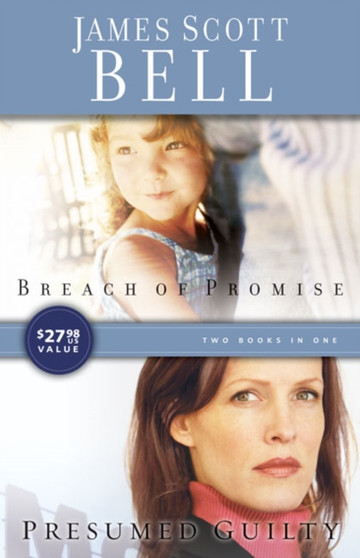 Breach of Promise/Presumed Guilty by James Scott Bell - Paperback