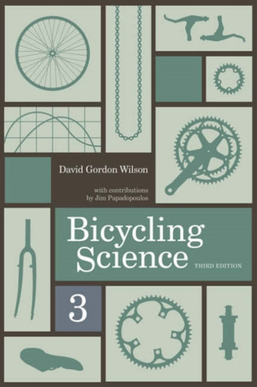 Bicycling Science by David Gordon Wilson - Hardback
