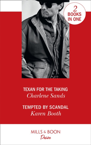 Texan For The Taking / Tempted By Scandal : Texan for the Taking (Boone Brothers of Texas) / Tempted by Scandal (Dynasties: Secrets of the A-List) by Charlene Sands - Paperback