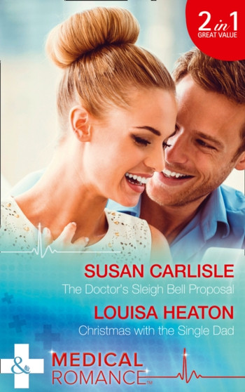 The Doctor's Sleigh Bell Proposal : The Doctor's Sleigh Bell Proposal / Christmas with the Single Dad by Susan Carlisle - Paperback