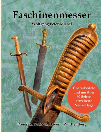 Faschinenmesser : Preussen, Sachsen, Bayern, Wurttemberg by Wolfgang Peter-Michel - Paperback