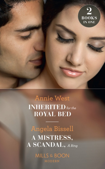 Inherited For The Royal Bed : Inherited for the Royal Bed / a Mistress, a Scandal, a Ring (Ruthless Billionaire Brothers) by Annie West - Paperback