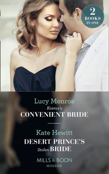 Kostas's Convenient Bride : Kostas's Convenient Bride / Desert Prince's Stolen Bride (Conveniently Wed!) by Lucy Monroe - Paperback