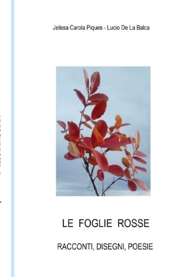 Le Foglie Rosse by Jelissa Carola Piques Lucio De La Balca - Paperback