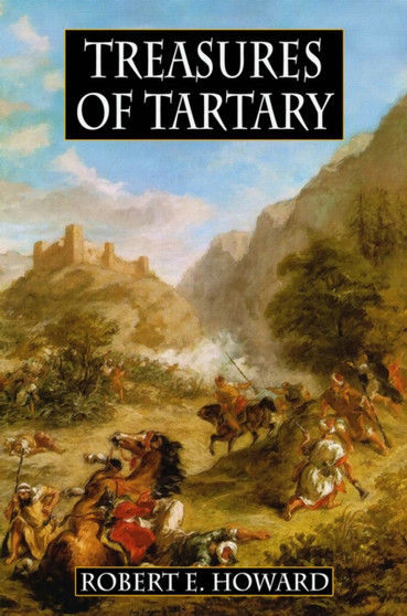 Treasures of Tartary : and Other Heroic Tales by Robert E. Howard - Paperback