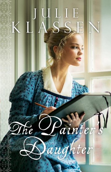 The Painter's Daughter by Julie Klassen - Hardback