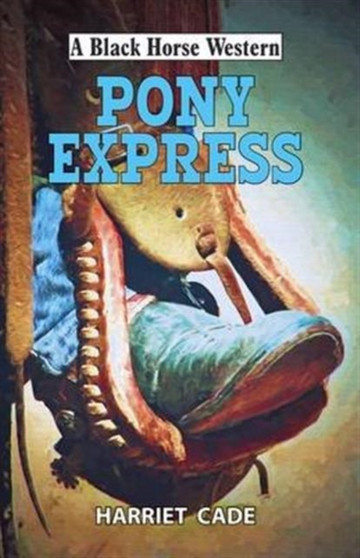 Pony Express by Harriet Cade - Hardback