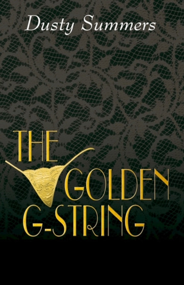 The Golden G-String by Dusty Summers - Paperback