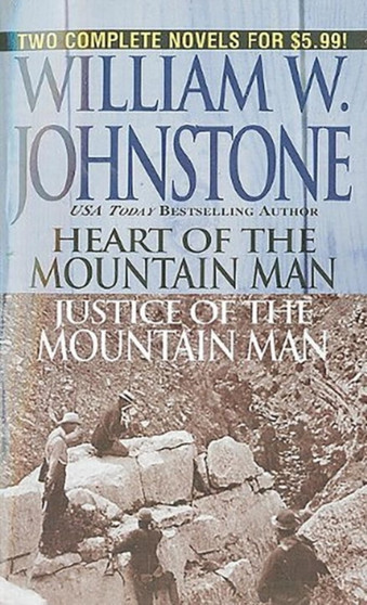 Heart of the Mountain Man/Justice of the Mountain Man by William W Johnstone - Paperback