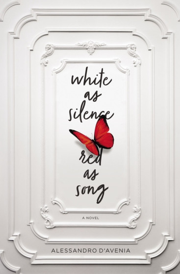White as Silence, Red as Song : A Novel by Alessandro D'Avenia - Paperback