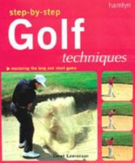 Step-by-step Golf Techniques by Derek Lawrenson - Paperback