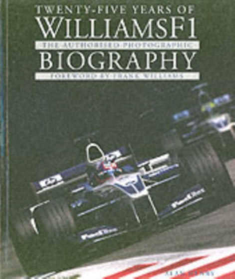 Twenty-five Years of Williams F1 : The Authorised Photographic Biography by Alan Henry - Paperback