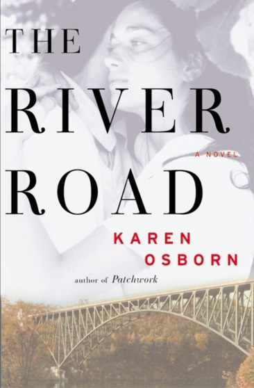The River Road : A Novel by Karen Osborn - Hardback