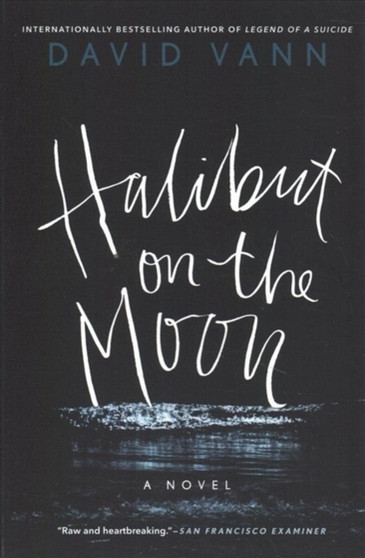 Halibut on the Moon by David Vann - Paperback