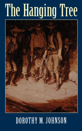 The Hanging Tree by Dorothy M. Johnson - Paperback