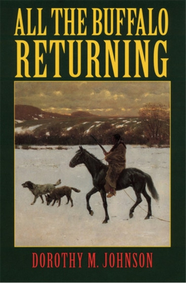 All the Buffalo Returning by Dorothy M. Johnson - Paperback