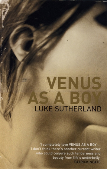 Venus as a Boy by Luke Sutherland - Hardback