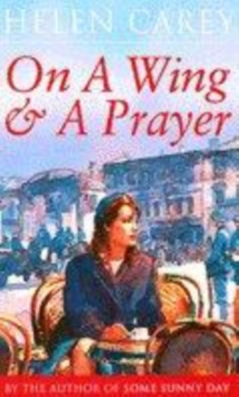 On A Wing And A Prayer by Helen Carey - Paperback