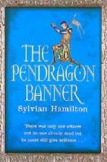 The Pendragon Banner by Sylvian Hamilton - Hardback