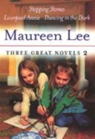 Three Great Novels : "Stepping Stones", "Liverpool Annie", "Dancing in the Dark" by Maureen Lee - Paperback