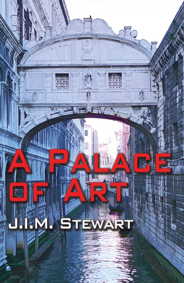 A Palace of Art by J.I.M. Stewart - Paperback