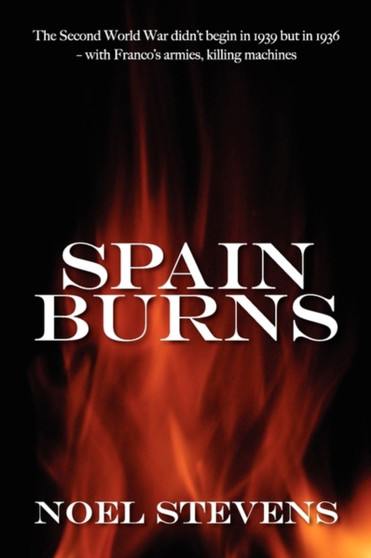 Spain Burns by Noel Stevens - Paperback