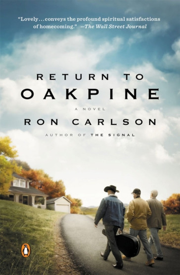 Return To Oakpine : A Novel by Ron Carlson - Paperback