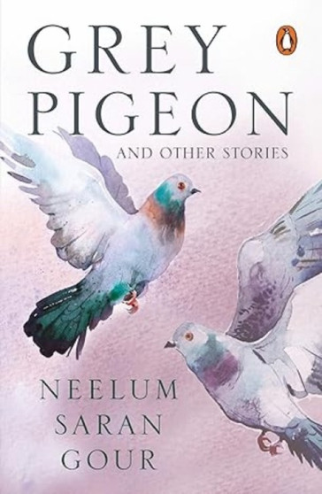 Grey Pigeon and Other Stories by Gaur Neelum Saran - Paperback