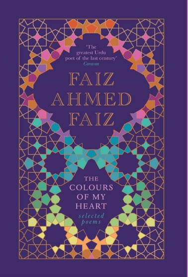 The Colours of My Heart by Faiz Ahmed Faiz - Hardback